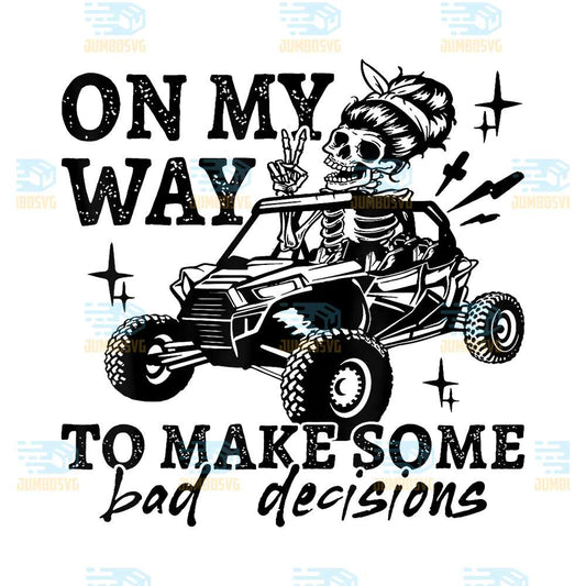 SXS-UTV-On-My-Way-To-Make-Some-Bad-Decisions-Offroad-Svg