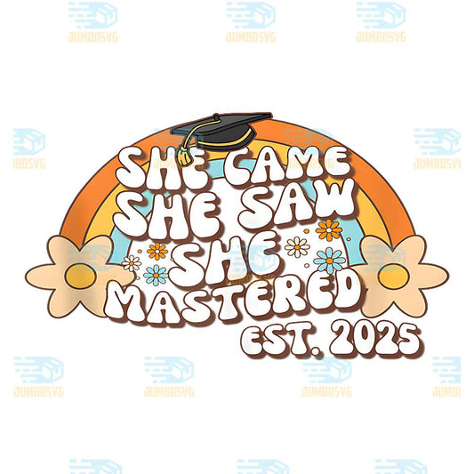 She-Came-She-Saw-She-Mastered-Est-2025-Graduate-Png
