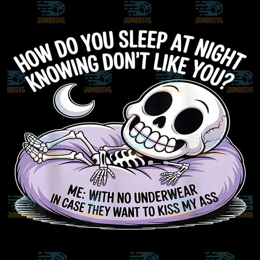 Sleeping-Skull-How-Do-You-Sleep-At-Night-Knowing-Don-t-Like-You-Png