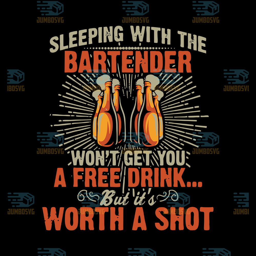 Sleeping-With-The-Bartender-Won-t-Get-You-A-Free-Drink-But-It-s-Worth-A-Shot-Svg