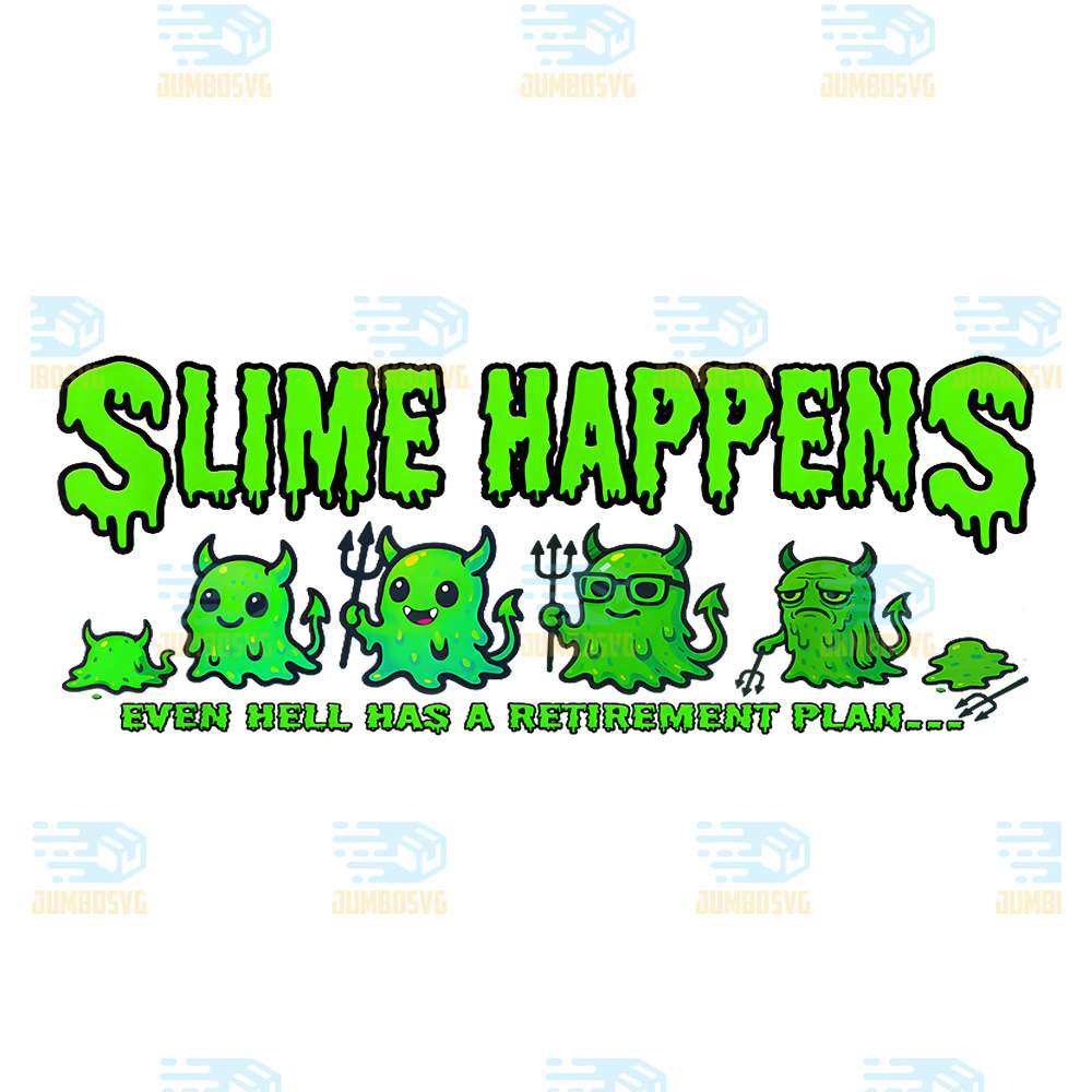 Slime-Happens-Even-Hell-Has-A-Retirement-Plan-Png