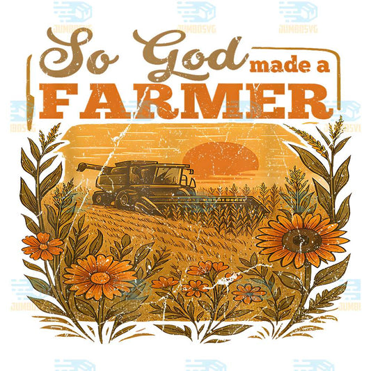So-God-Made-A-Farmer-Farm-Life-Christian-Png