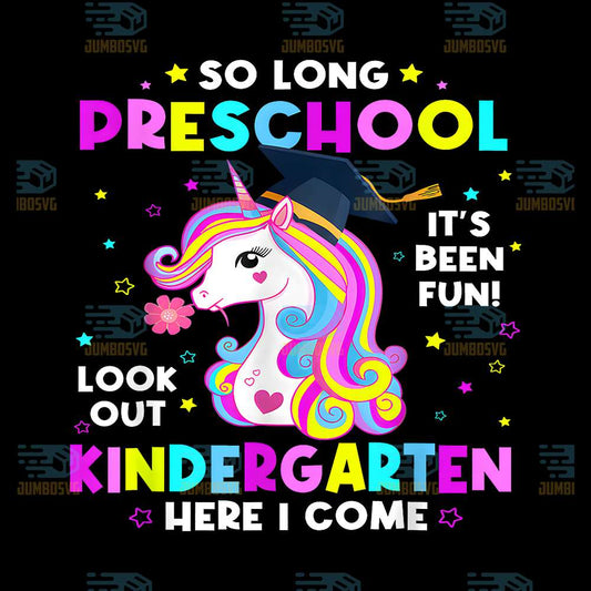 So-Long-Pre-k-Graduate-Kindergarten-Here-I-Come-Unicorn-Png