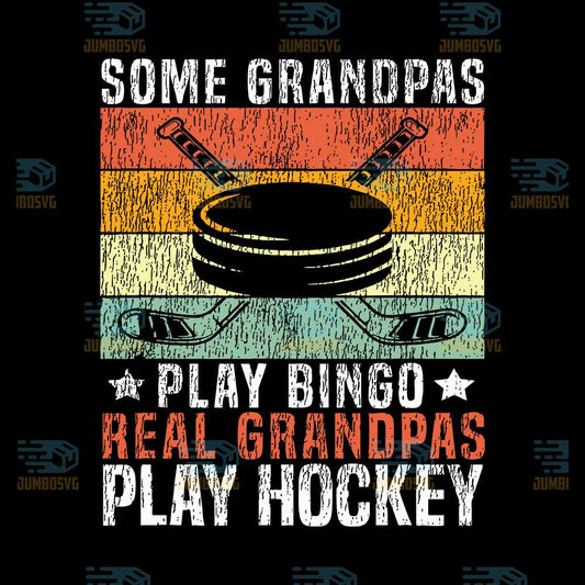 Some-Grandpas-Play-Bingo-Real-Grandpas-Play-Hockey-Svg