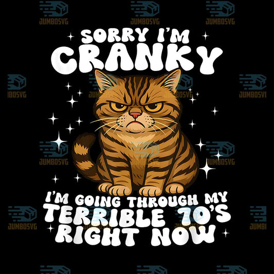 Sorry-I-m-Cranky-I-m-Going-Through-My-Terrible-70-s-Right-Now-Cat-Png