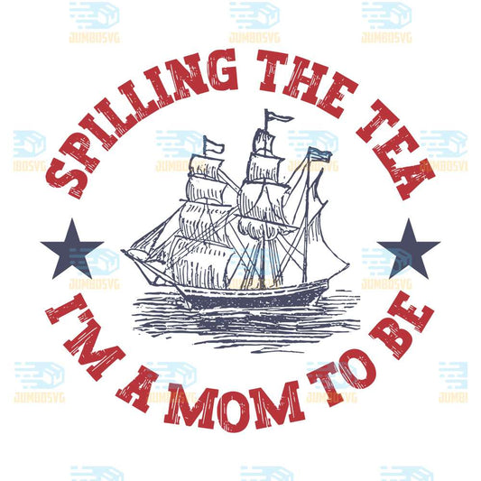 Spilling-The-Tea-I-m-A-Mom-To-Be-Svg