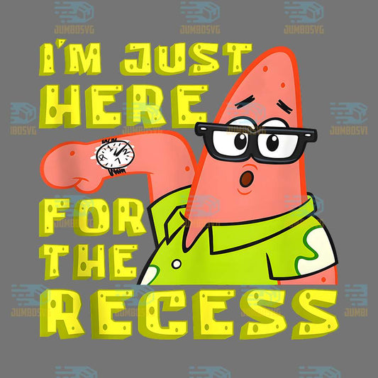 Sponge-Bob-Patrick-I-m-Just-Here-For-The-Recess-Png