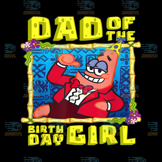 SpongeBob-Patrick-Star-Dad-Of-The-Birthday-Girl-Png