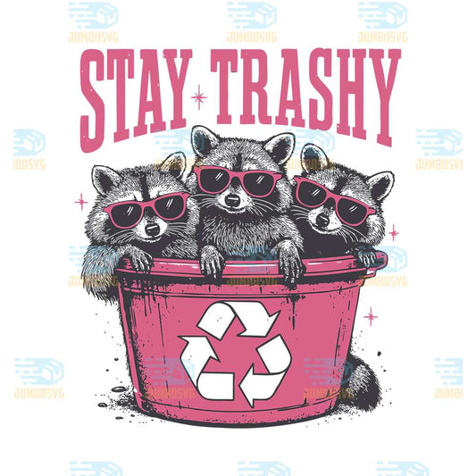 Stay-Trashy-Raccoon-Svg