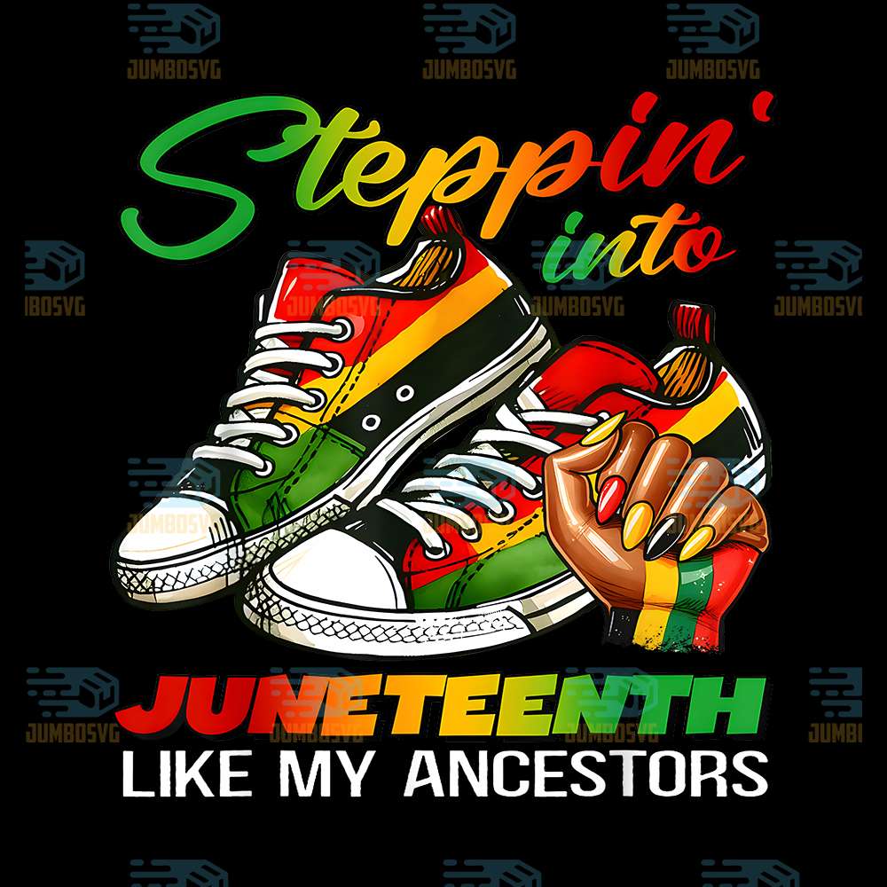 Stepping-Into-Juneteenth-Like-My-Ancestors-Sneakers-Png