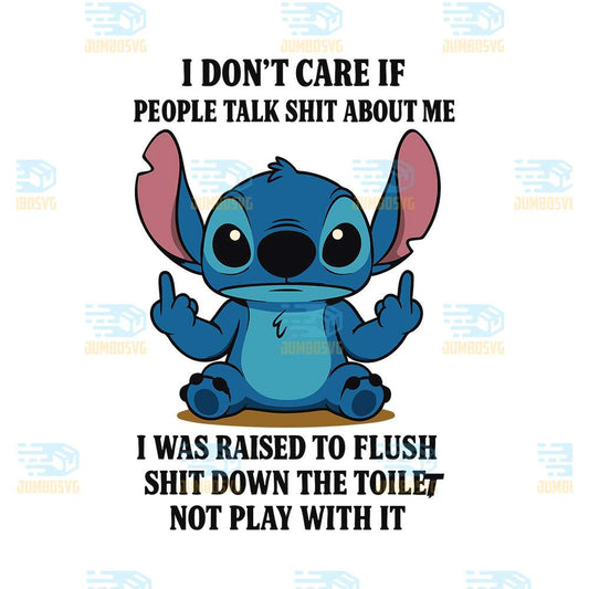 Stitch-I-Don-t-Care-If-People-Talk-Shit-About-Me-Svg