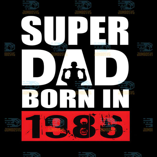 Super-Dad-Born-In-1986-Svg
