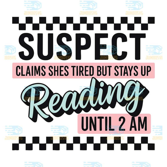 Suspect-Clams-Shes-Tired-But-Stays-Up-Reading-Until-2-Am-Svg