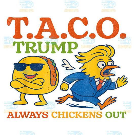 T-A-C-O-Trump-Always-Chickens-Out-Png