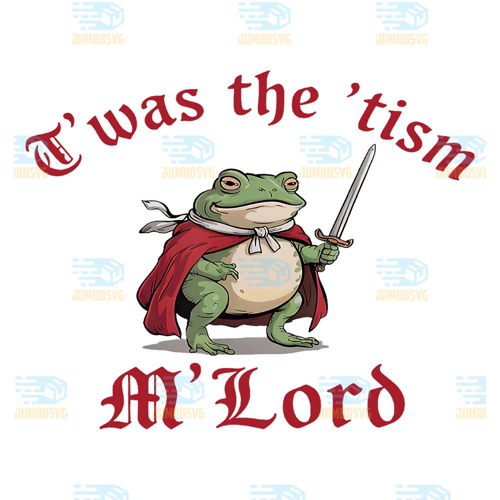 T-was-The-Tism-M-lord-Png-1