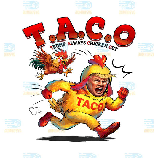 Taco-Trump-Always-Chickens-Out-Png-1