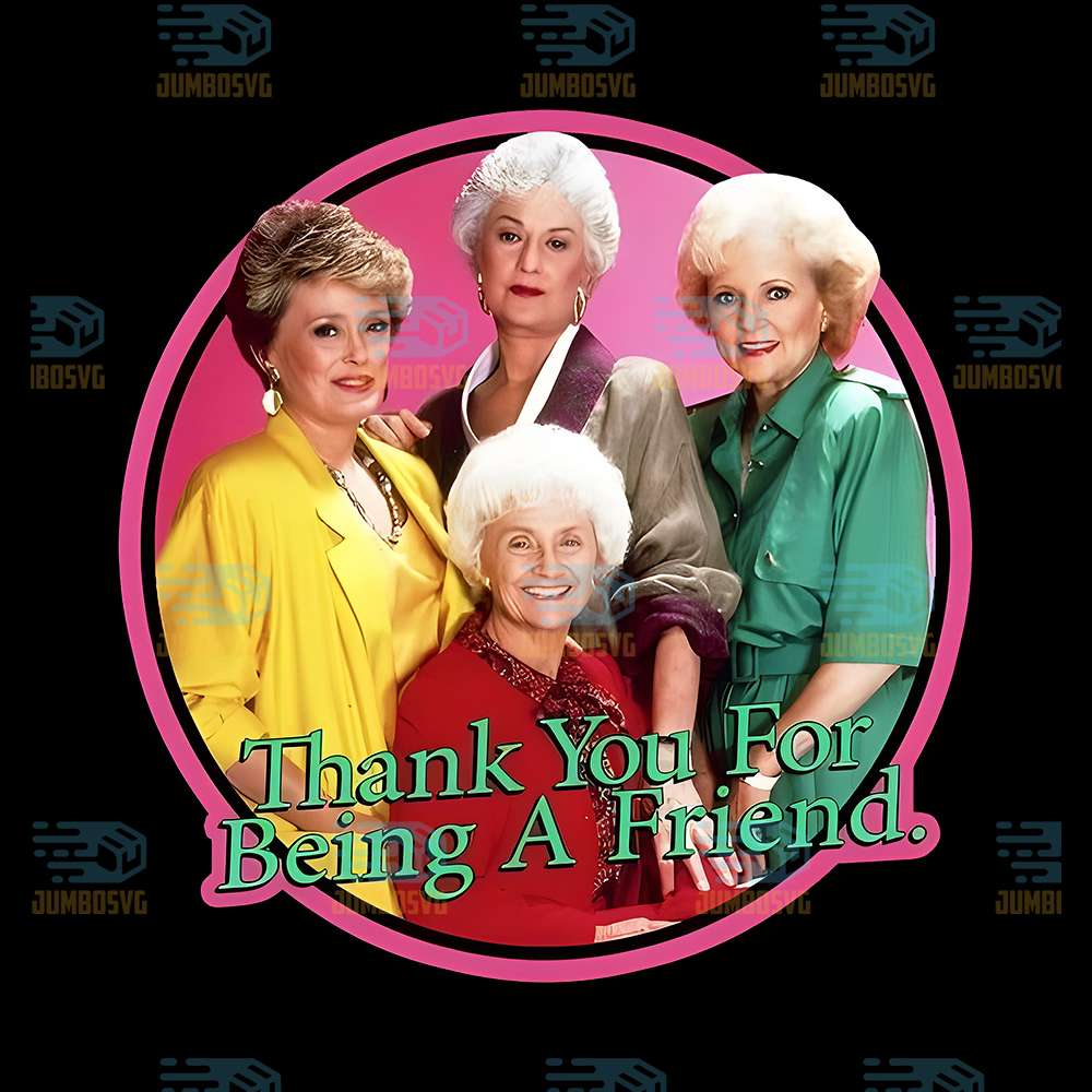 Thank-You-For-Being-A-Friend-Png