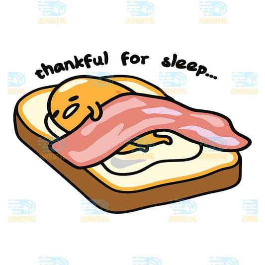 Thankful-For-Sleep-Toasty-Gudetama-Svg
