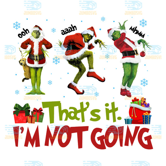 That-s-It-I-m-Not-Going-Grinch-Santa-Christmas-Png
