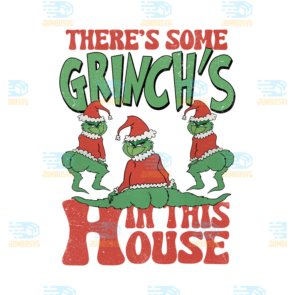 There-s-Some-Grinch-s-In-This-House-Png