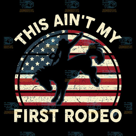  This-Ain-t-My-First-Rodeo-Svg