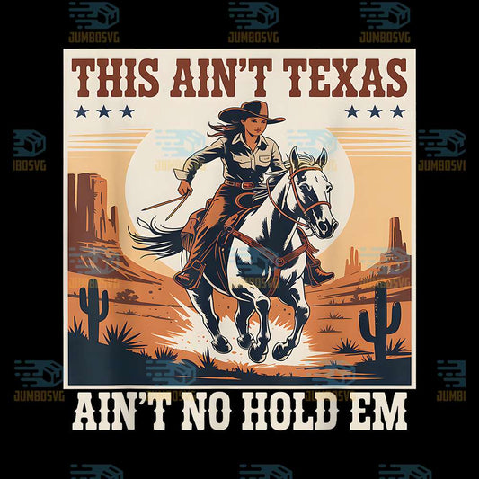 This-Ain-t-Texas-Ain-t-No-Hold-Em-Cowgirl-Girls-Png