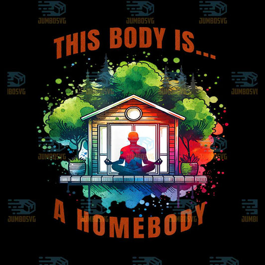 This-Body-Is-A-Homebody-Introvert-Meditation-Png