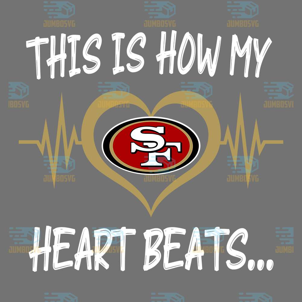 This-Is-How-My-Heart-Beats-San-Francisco-49ers-Png