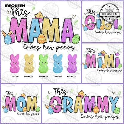 This Mama,Grandma,Mimi Loves Her Peeps Png, Nana Cute Easter Day Name Kids Png, Glitter Mama Add Name Kid Png, Digital File