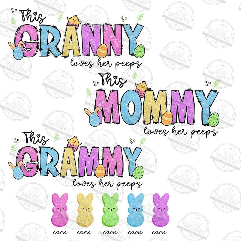 This Mama,Grandma,Mimi Loves Her Peeps Png, Nana Cute Easter Day Name Kids Png, Glitter Mama Add Name Kid Png, Digital File