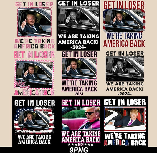 Trump Get In Loser We're Taking America Back Png, Trump for President 2024 Png, Republican 2024, Fix America Again, Trump Png