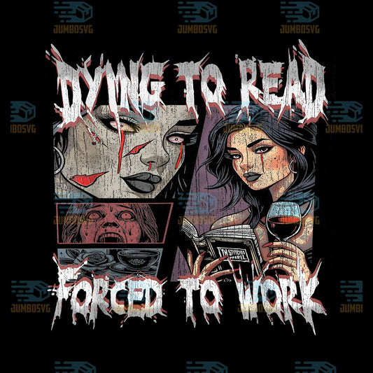 Vintage-Retro-Dying-To-Read-Forced-To-Work-Png