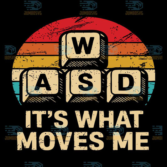 WASD-It-s-What-Moves-Me-Svg