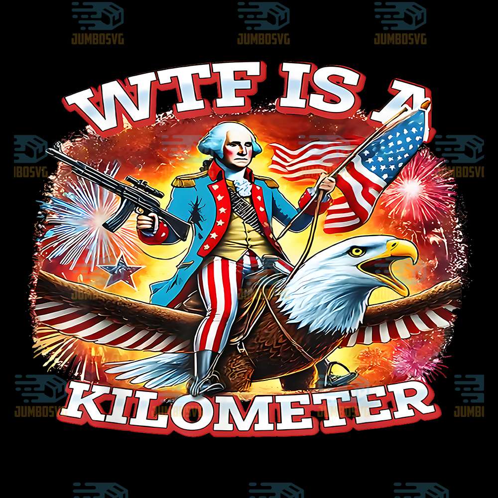 WTF-Is-A-Kilometer-Funny-Patriotic-American-Freedom-Png