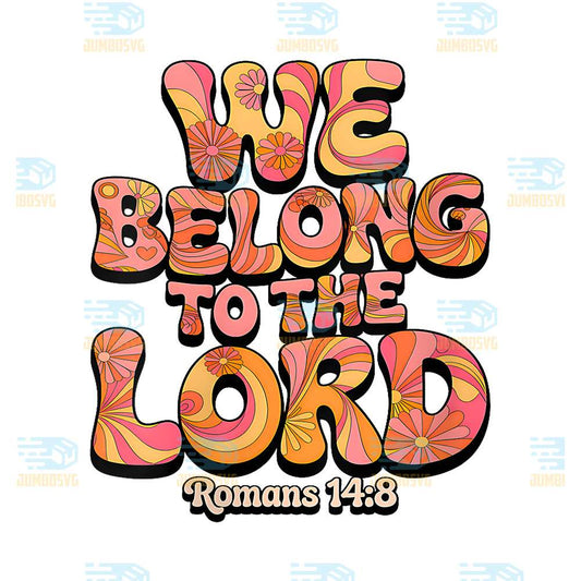 We-Belong-To-The-Lord-Romans-14-8-Png