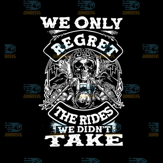 We-Only-Regret-The-Rides-We-Didn-t-Take-Svg