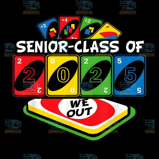 We-Out-Senior-Clas-Of-2025-Uno-Png