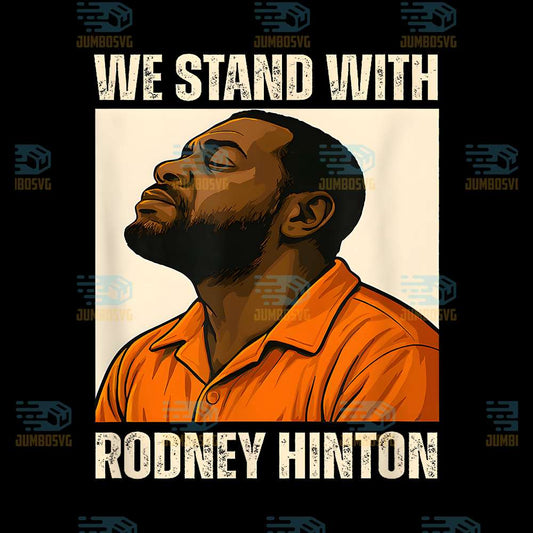 We-Stand-With-Rodney-Hinton-Png