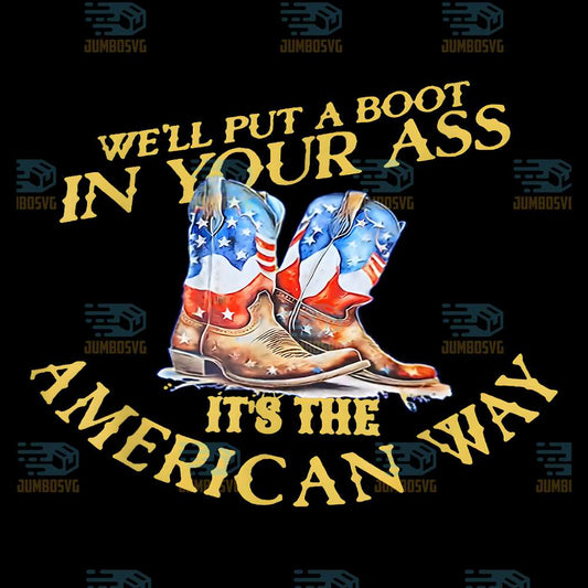 We-ll-Put-A-Boot-In-Your-Ass-Western-Cowgirl-4th-Of-July-Png-2