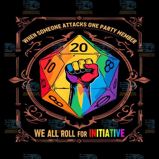 When-Someone-Attacks-One-Party-Member-We-All-Roll-Initiative-Png