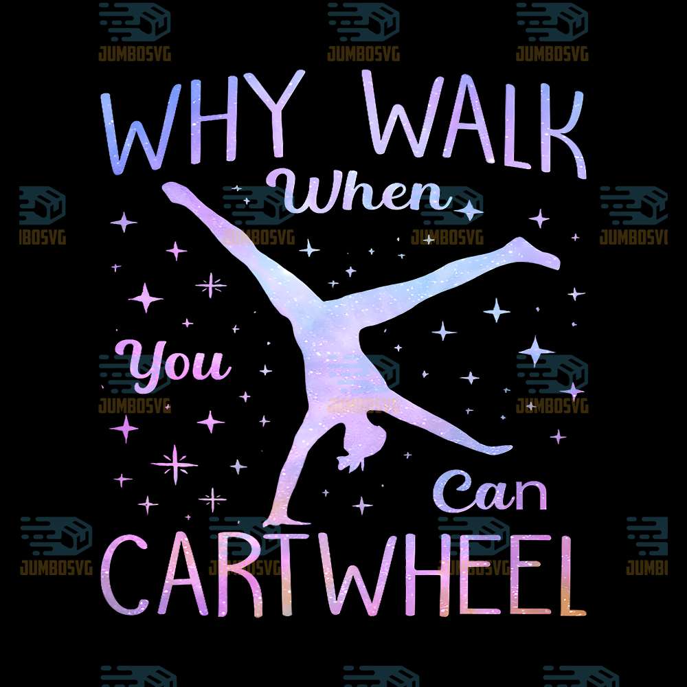 Why-Walk-When-You-Can-Cartwheel-Gymnastics-Png
