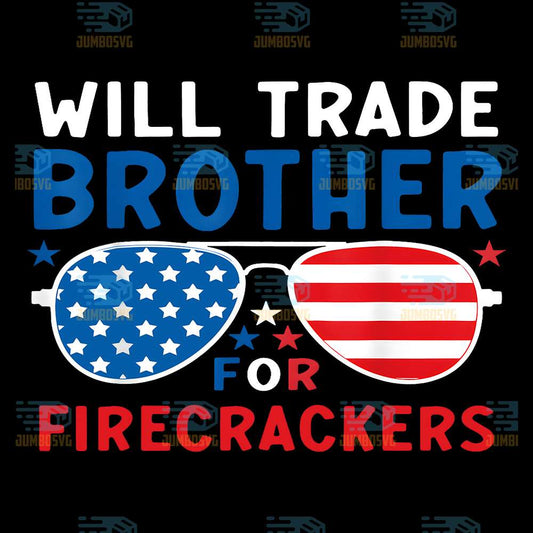 Will-Trade-Brother-For-Firecrackers-Svg