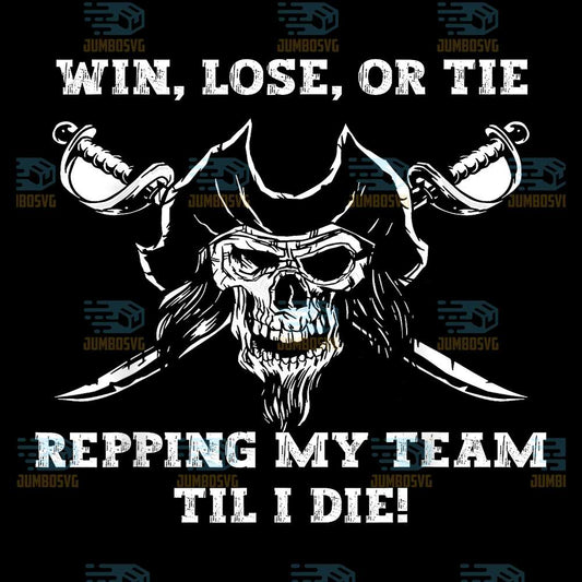 Win-Lose-Or-Tie-Repping-My-Team-TilI-Die-Png