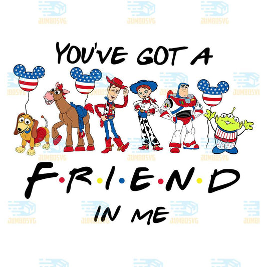 You-Got-A-Friend-In-Me-4th-Of-July-Svg