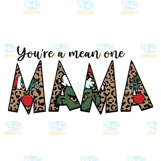 You-re-A-Mean-One-Mama-Grinch-Christmas-Svg