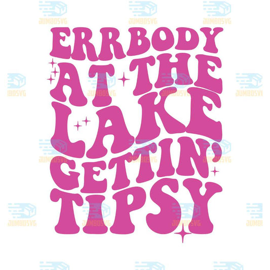 errbody-at-the-lake-gettin-tipsy-svg