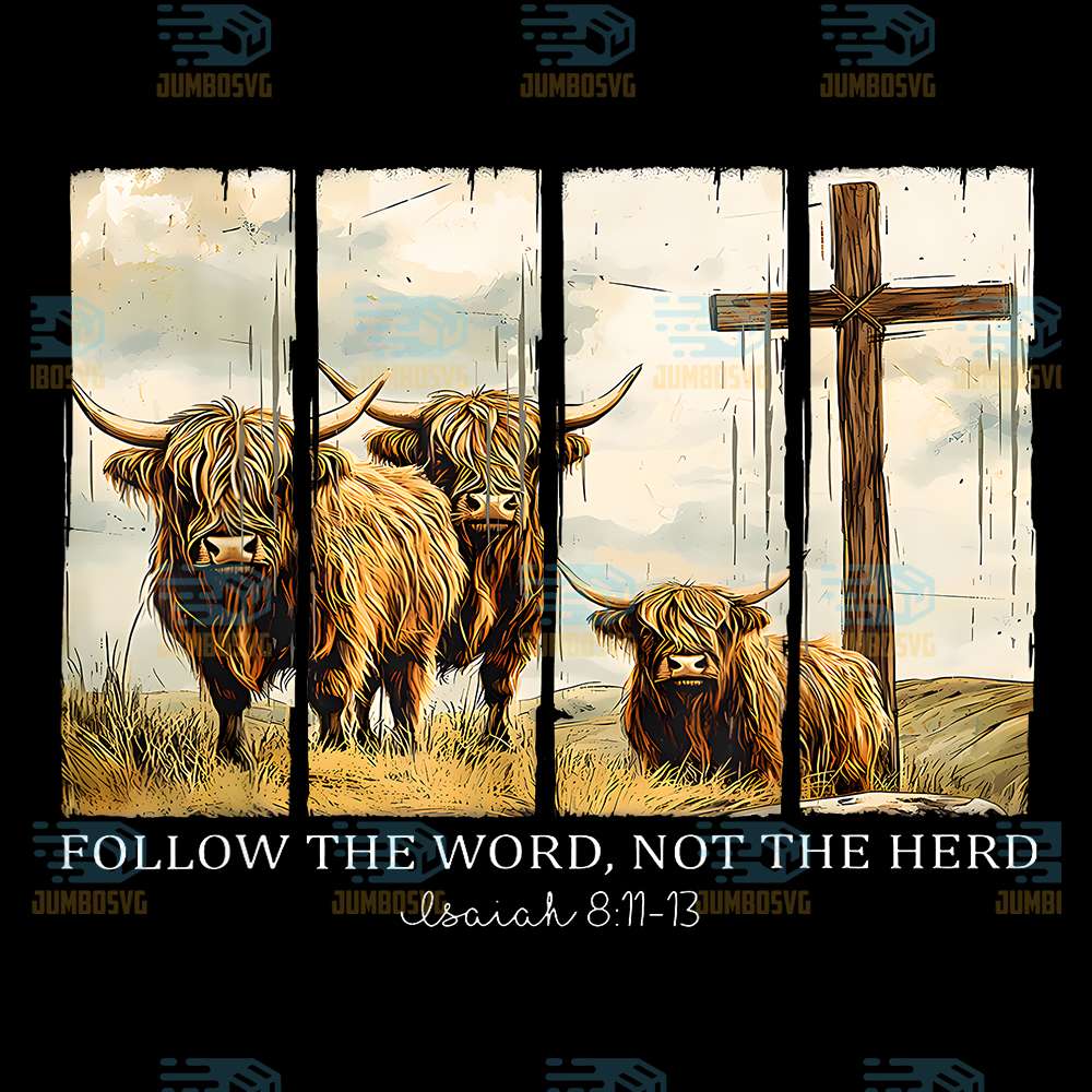 follow-the-word-not-the-herd-christian-western-highland-cow-png
