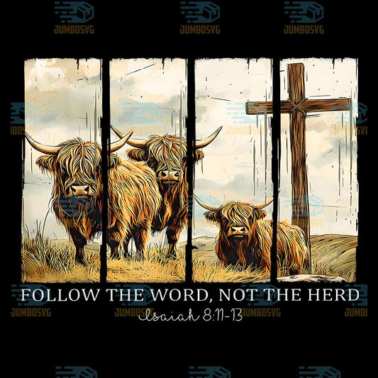 follow-the-word-not-the-herd-christian-western-highland-cow-png