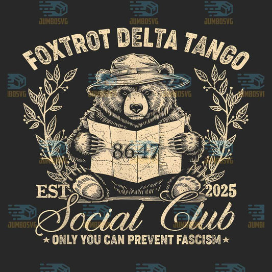 foxtrot-delta-tango-social-club-only-you-can-prevent-fascism-png