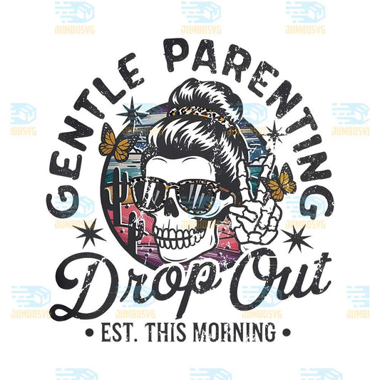 gentle-parenting-drop-out-est-this-morning-skeleton-png